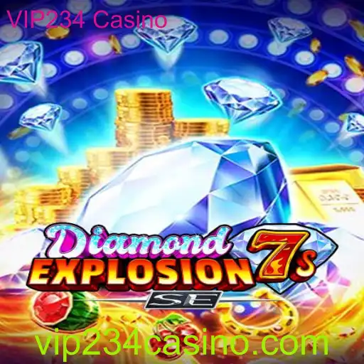 Explorando o Mundo Emocionante de DiamondExplosion7sSE no VIP234 Casino