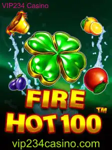Explorando o Fascinante Mundo do FireHot100 no VIP234 Casino